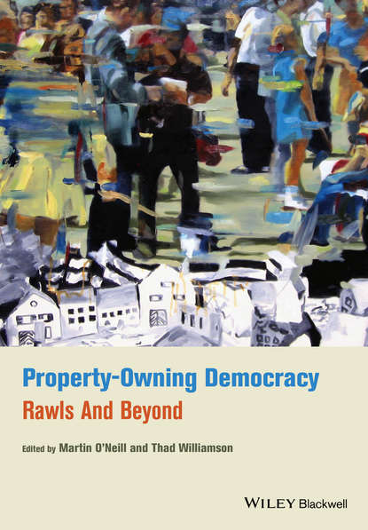 Williamson Thad — Property-Owning Democracy. Rawls and Beyond