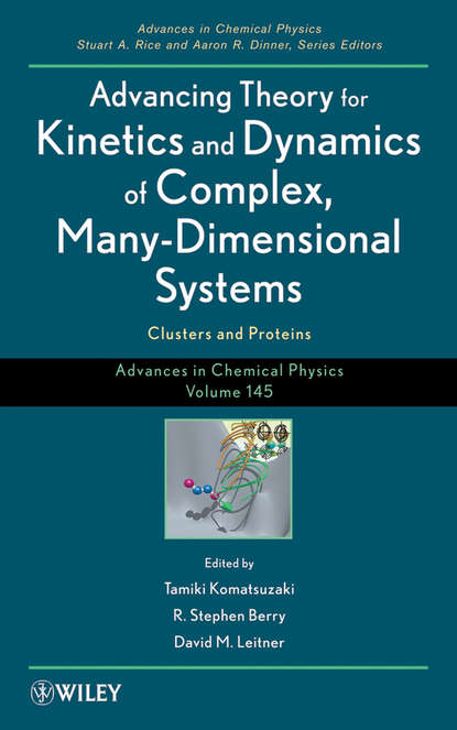 Группа авторов — Advancing Theory for Kinetics and Dynamics of Complex, Many-Dimensional Systems