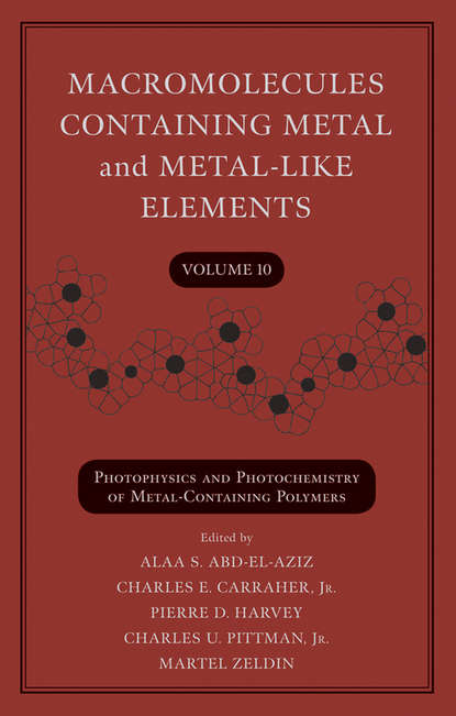 Группа авторов — Macromolecules Containing Metal and Metal-Like Elements, Volume 10