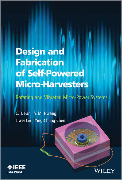 C. T. Pan — Design and Fabrication of Self-Powered Micro-Harvesters