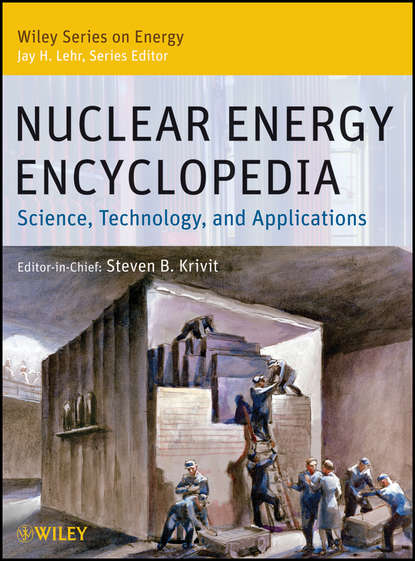 Группа авторов — Nuclear Energy Encyclopedia