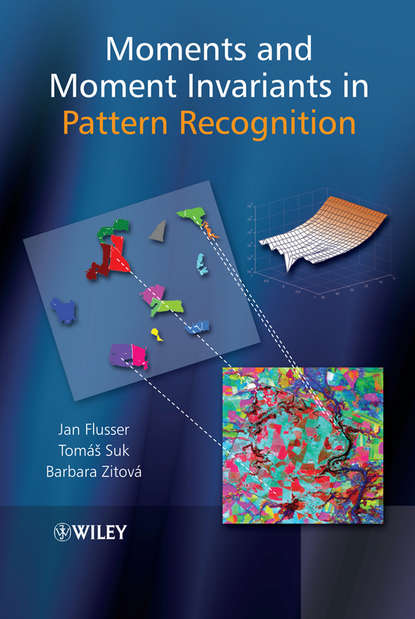 Jan Flusser — Moments and Moment Invariants in Pattern Recognition