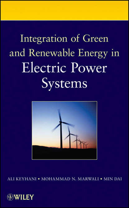 Ali Keyhani — Integration of Green and Renewable Energy in Electric Power Systems