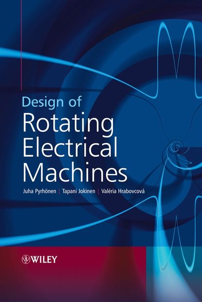 Juha Pyrhonen — Design of Rotating Electrical Machines