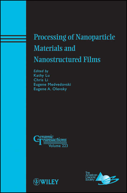 Группа авторов — Processing of Nanoparticle Materials and Nanostructured Films