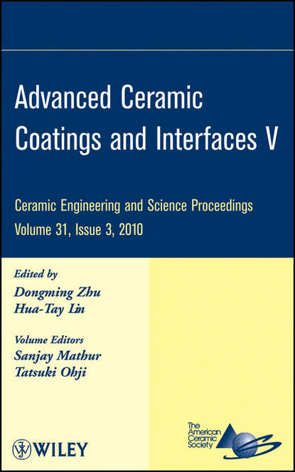 Группа авторов — Advanced Ceramic Coatings and Interfaces V, Volume 31, Issue 3