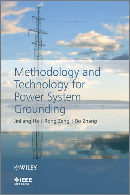 Bo Zhang — Methodology and Technology for Power System Grounding