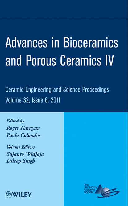 Группа авторов — Advances in Bioceramics and Porous Ceramics IV, Volume 32, Issue 6