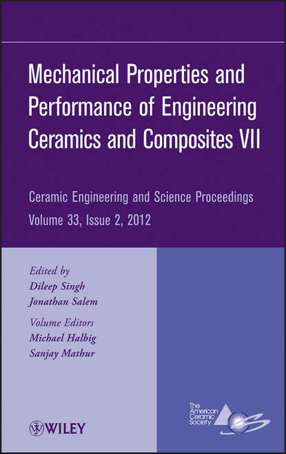 Группа авторов — Mechanical Properties and Performance of Engineering Ceramics and Composites VII, Volume 33, Issue 2