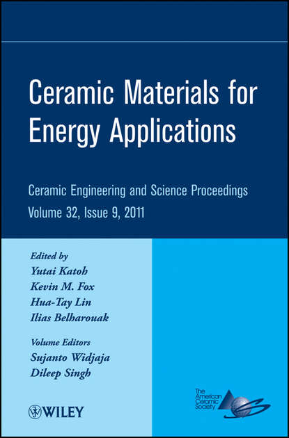 Группа авторов — Ceramic Materials for Energy Applications, Volume 32, Issue 9