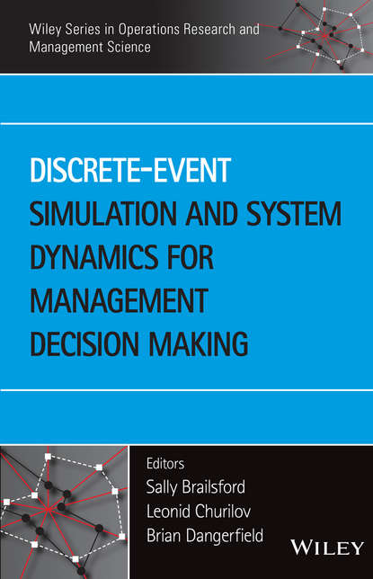 Группа авторов — Discrete-Event Simulation and System Dynamics for Management Decision Making