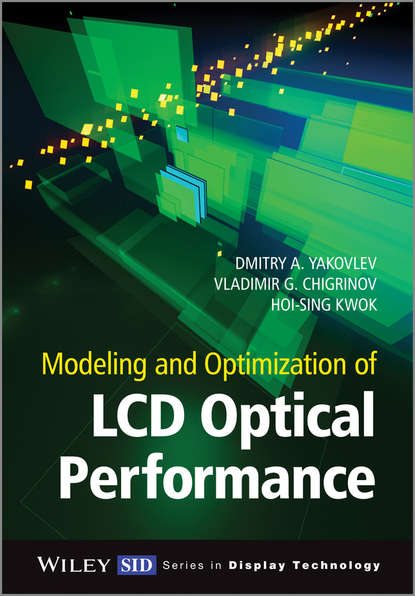 Vladimir G. Chigrinov — Modeling and Optimization of LCD Optical Performance