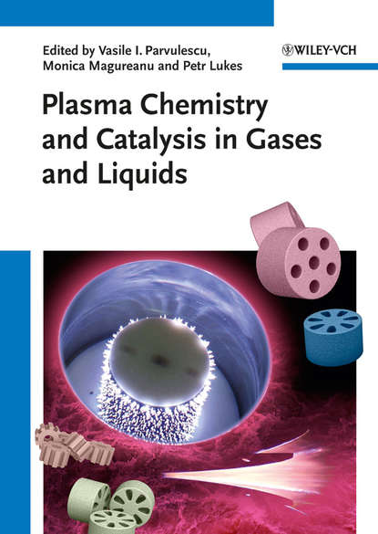 Группа авторов — Plasma Chemistry and Catalysis in Gases and Liquids