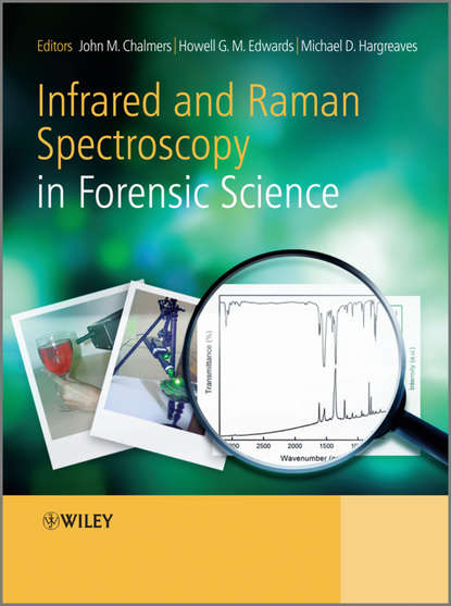 Группа авторов — Infrared and Raman Spectroscopy in Forensic Science