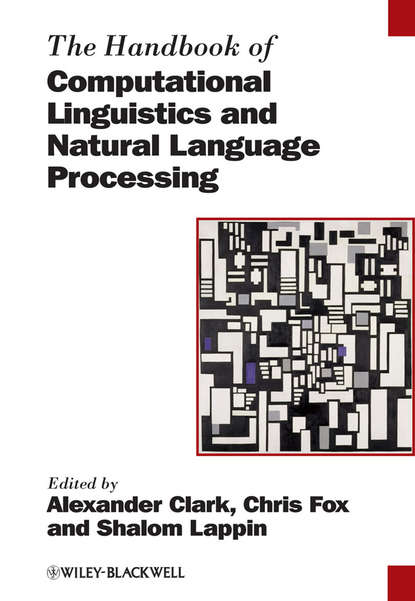 Группа авторов — The Handbook of Computational Linguistics and Natural Language Processing