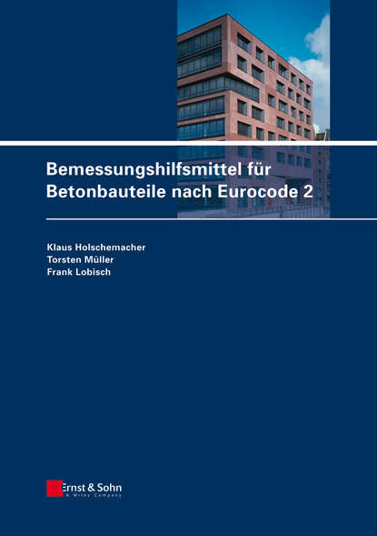 Torsten M?ller — Bemessungshilfsmittel f?r Betonbauteile nach Eurocode 2