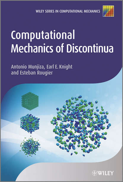 Antonio A. Munjiza — Computational Mechanics of Discontinua