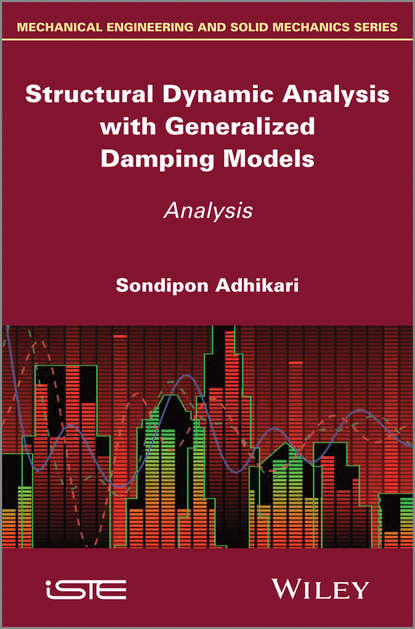 Sondipon Adhikari — Structural Dynamic Analysis with Generalized Damping Models