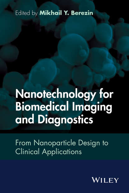 Mikhail Y. Berezin — Nanotechnology for Biomedical Imaging and Diagnostics