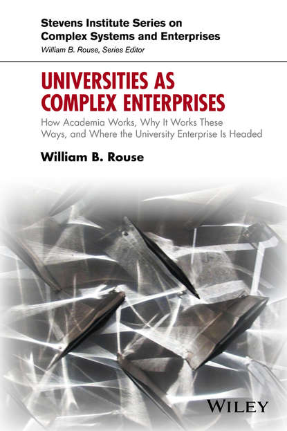 William B. Rouse — Universities as Complex Enterprises