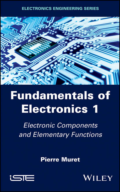 Pierre Muret — Fundamentals of Electronics 1