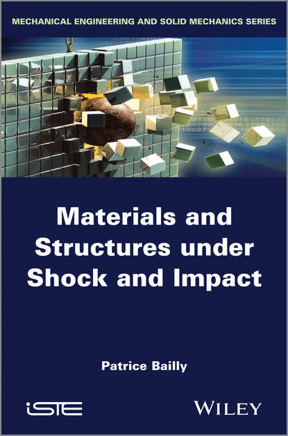 Patrice Bailly — Materials and Structures under Shock and Impact