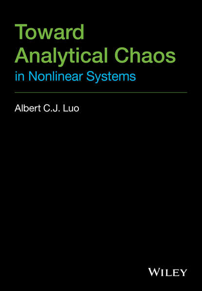 Albert C. J. Luo — Toward Analytical Chaos in Nonlinear Systems