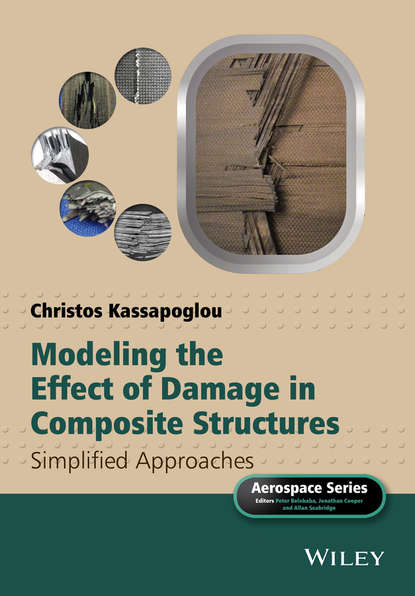 Christos Kassapoglou — Modeling the Effect of Damage in Composite Structures