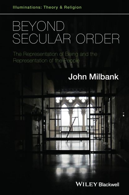 John Milbank — Beyond Secular Order