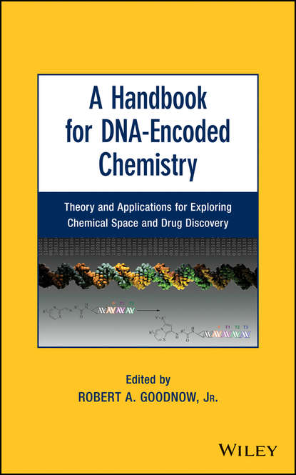 Robert A. Goodnow, Jr. — A Handbook for DNA-Encoded Chemistry