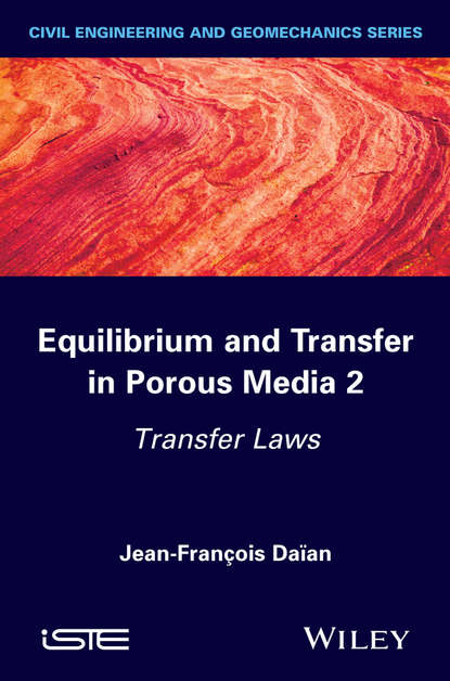 Jean-Fran?ois Da?an — Equilibrium and Transfer in Porous Media 2