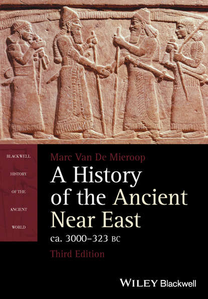 Marc Van De Mieroop — A History of the Ancient Near East, ca. 3000-323 BC