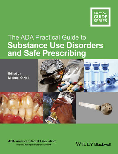 

The ADA Practical Guide to Substance Use Disorders and Safe Prescribing