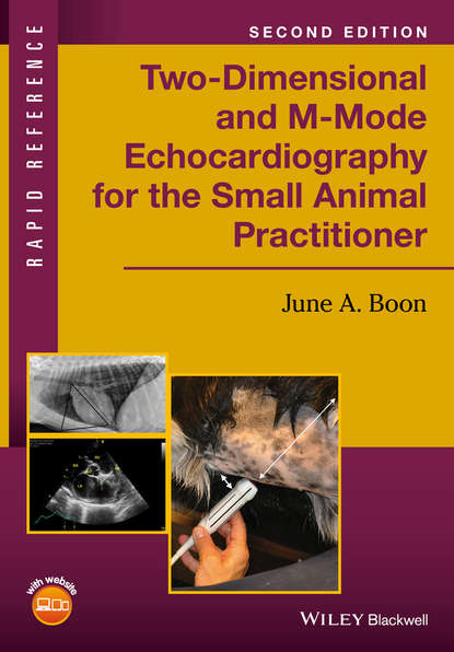 June A. Boon — Two-Dimensional and M-Mode Echocardiography for the Small Animal Practitioner