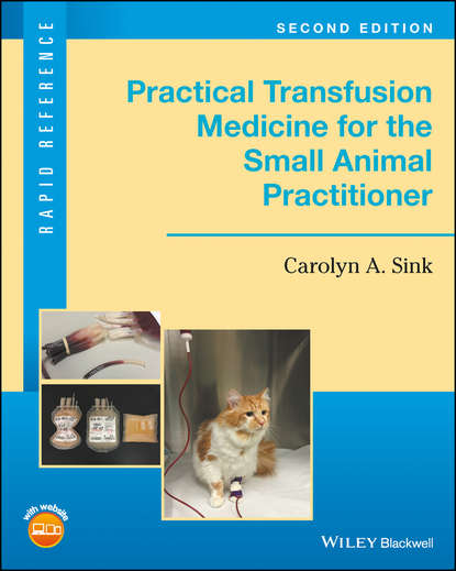 Carolyn A. Sink — Practical Transfusion Medicine for the Small Animal Practitioner