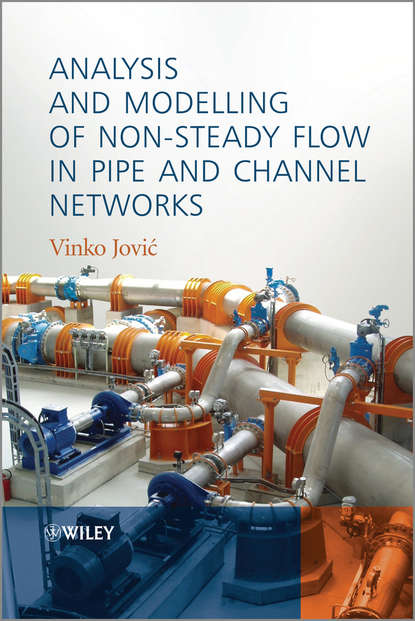 Vinko Jovic — Analysis and Modelling of Non-Steady Flow in Pipe and Channel Networks