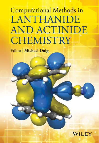 Группа авторов — Computational Methods in Lanthanide and Actinide Chemistry