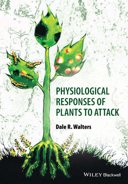 Dale Walters R. — Physiological Responses of Plants to Attack