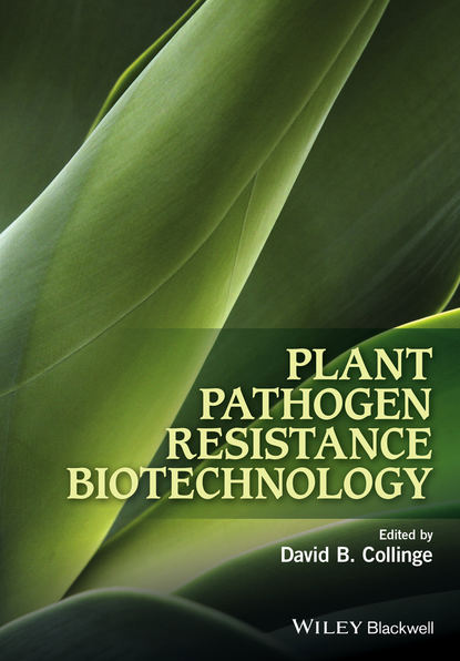 Группа авторов — Plant Pathogen Resistance Biotechnology