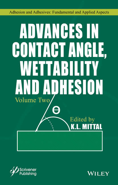 Группа авторов — Advances in Contact Angle, Wettability and Adhesion, Volume 2