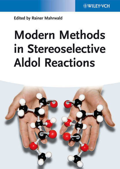 Группа авторов — Modern Methods in Stereoselective Aldol Reactions