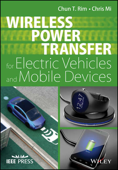 Chris Mi — Wireless Power Transfer for Electric Vehicles and Mobile Devices