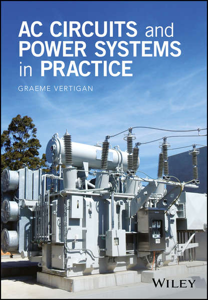 Graeme Vertigan — AC Circuits and Power Systems in Practice