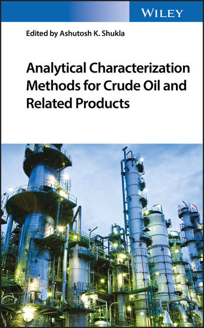 Группа авторов — Analytical Characterization Methods for Crude Oil and Related Products