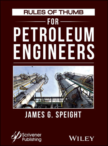 James G. Speight — Rules of Thumb for Petroleum Engineers