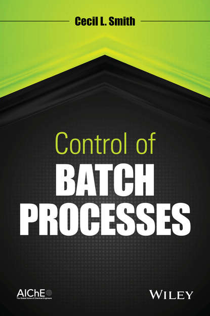 Cecil L. Smith — Control of Batch Processes