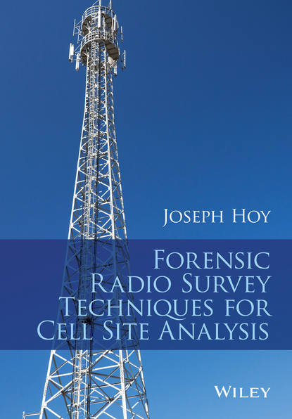 

Forensic Radio Survey Techniques for Cell Site Analysis