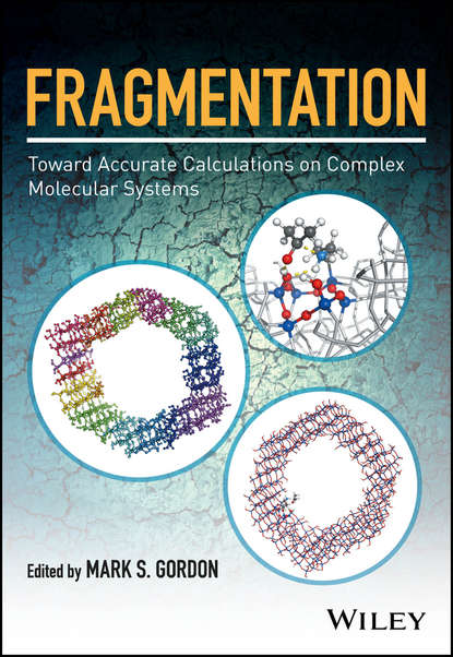 Группа авторов — Fragmentation: Toward Accurate Calculations on Complex Molecular Systems