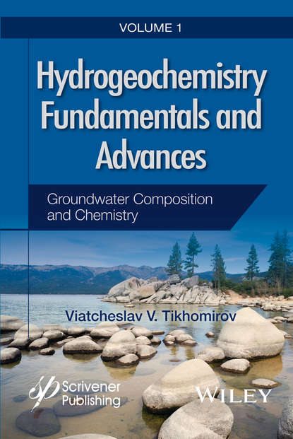 Viatcheslav V. Tikhomirov — Hydrogeochemistry Fundamentals and Advances, Groundwater Composition and Chemistry