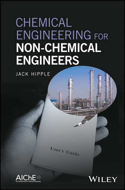 Jack Hipple — Chemical Engineering for Non-Chemical Engineers